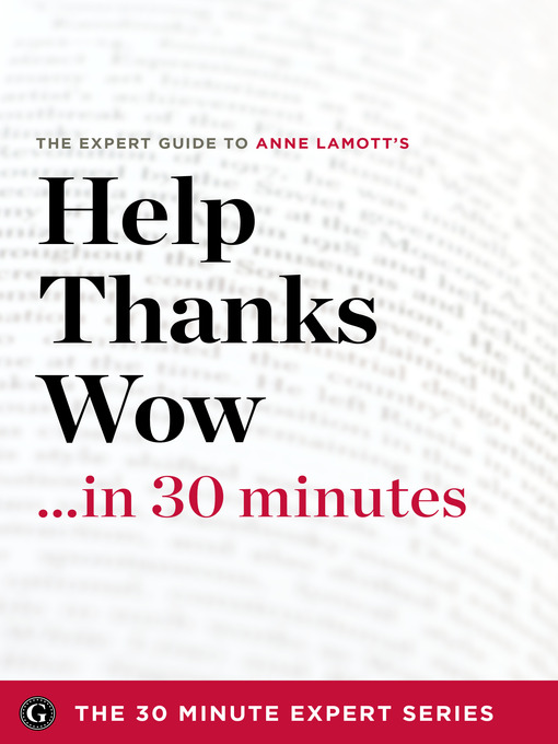 Title details for Help, Thanks, Wow in 30 Minutes by The 30 Minute Expert Series - Available